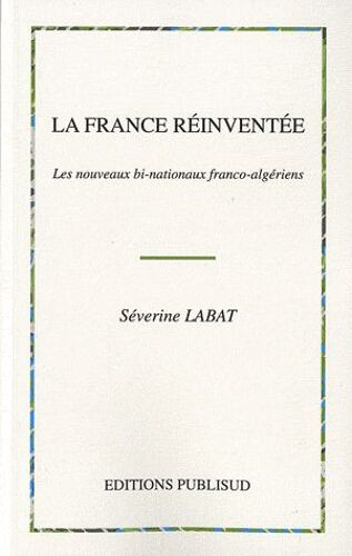La France Réinventée - Les Nouveaux Bi-Nationaux Franco-Algériens