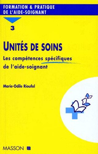 Unites De Soins - Tome 3, Les Compétences Spécifiques De L'aide-Soignant