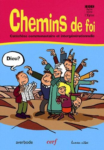 Chemins De Foi - Catéchèse Communautaire Et Intergénérationnelle