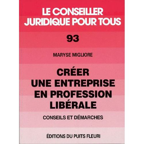 Creer Votre Entreprise En Profession Liberale - Conseils Et Démarches