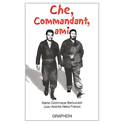 Che, Commandant, Ami