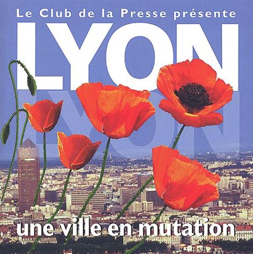 Lyon, Une Ville En Mutation