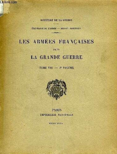 Les Armées Françaises Dans La Grande Guerre. Tome Viii - 3ème Volume : La Campagne D'orient (Dardanelles Et Salonique). La Campgne D'orient, D'avril 1918 À Décembre 1918