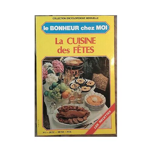 Le Bonheur Chez Moi, La Cuisine Des Fetes, N°3