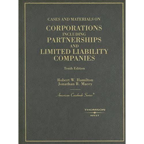 Cases And Materials On Corporations: Including Partnerships And Limited Liability Companies (American Casebooks)