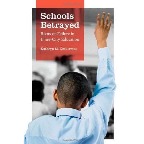 Schools Betrayed: Roots Of Failure In Inner-City Education