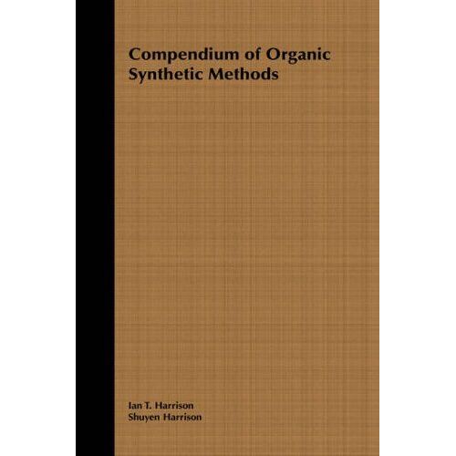 Compendium Of Organic Synthetic Methods, Volume 1