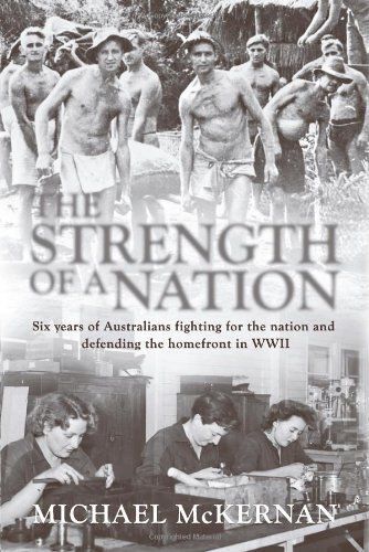 The Six Years Of Australians Fighting For The Nation And Defending The Homefront In World War Ii