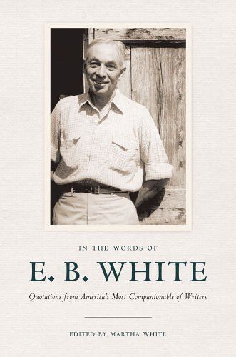 In The Words Of E. B. White