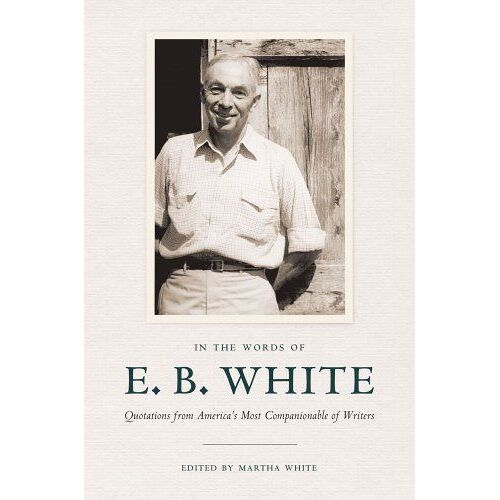 In The Words Of E. B. White