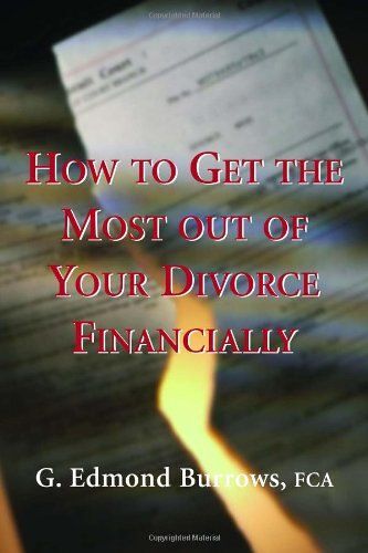How To Get The Most Out Of Your Divorce Financially