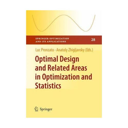 Optimal Design And Related Areas In Optimization And Statistics