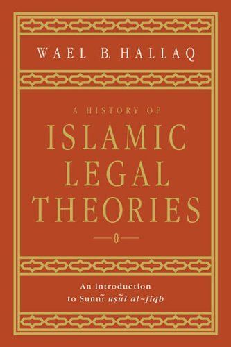 A History Of Islamic Legal Theories