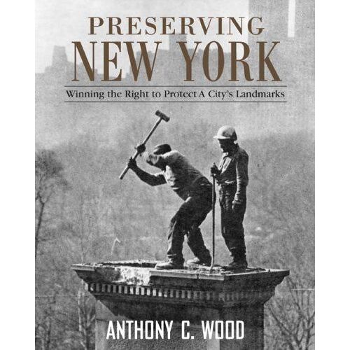 Preserving New York: Winning The Right To Protect A City S Landmarks