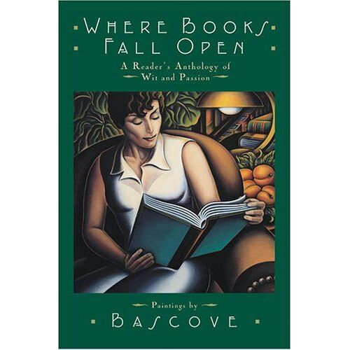 Where Books Fall Open: A Reader's Anthology Of Wit & Passion