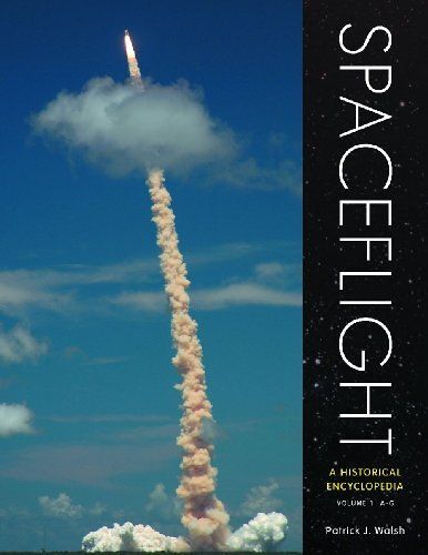 Spaceflight [3 Volumes]: A Historical Encyclopedia