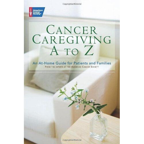 Cancer Caregiving A To Z