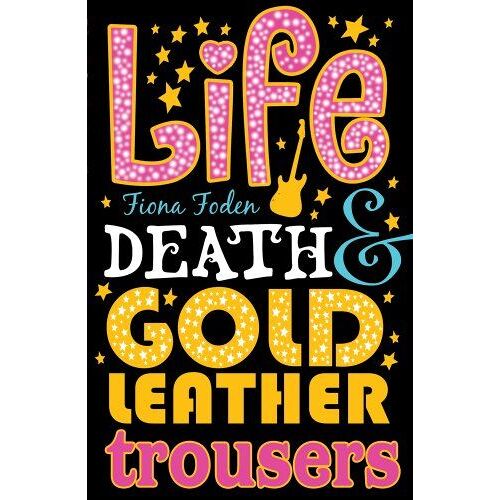 Foden, F: Life, Death And Gold Leather Trousers