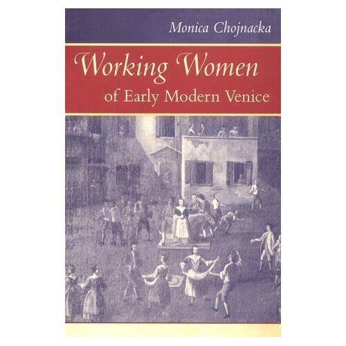 Working Women Of Early Modern Venice