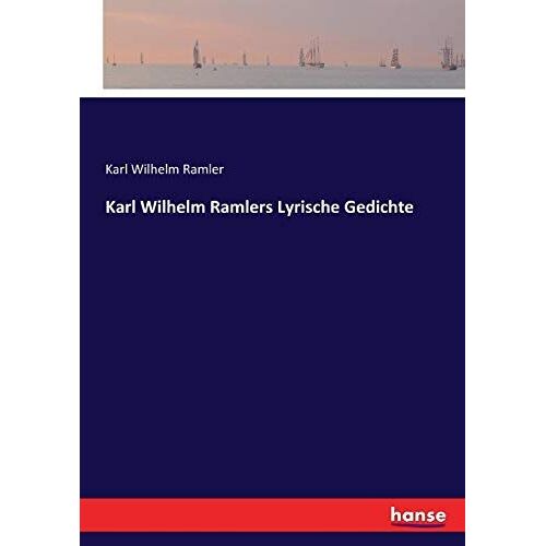 Karl Wilhelm Ramlers Lyrische Gedichte