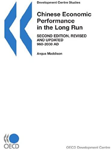 Development Centre Studies Chinese Economic Performance In The Long Run, 960-2030 Ad, Second Edition, Revised And Updated