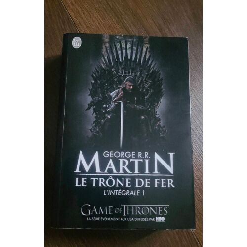 Le Trône De Fer, George R.R. Martin, Game Of Trônes L'intégral 1