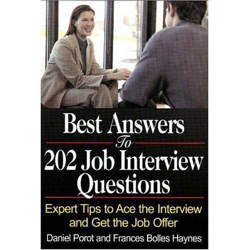 Best Answers To 202 Job Interview Questions