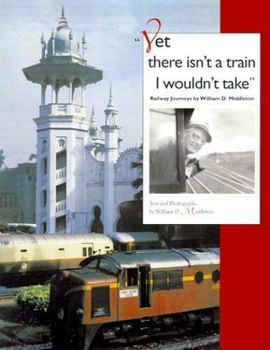 Yet There Isn't A Train I Wouldn't Take