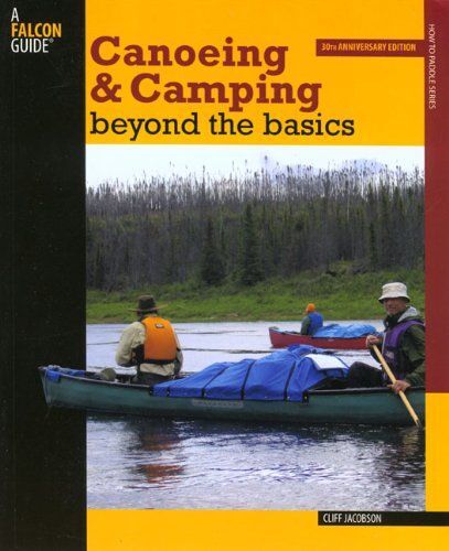 Canoeing And Camping Beyond The Basics
