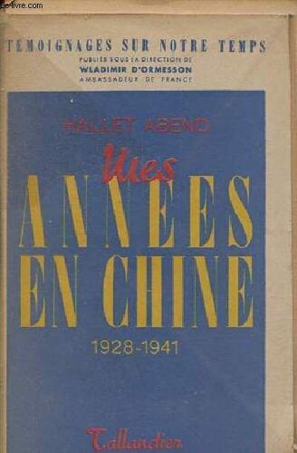 Mes Années En Chine (1928-1941) - Collection Témoignages Sur Notre Temps.
