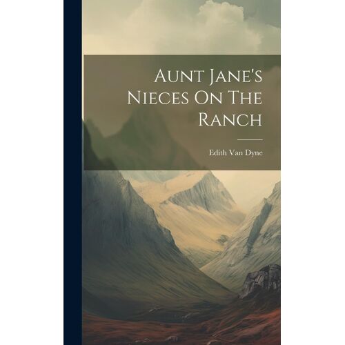 Aunt Jane's Nieces On The Ranch