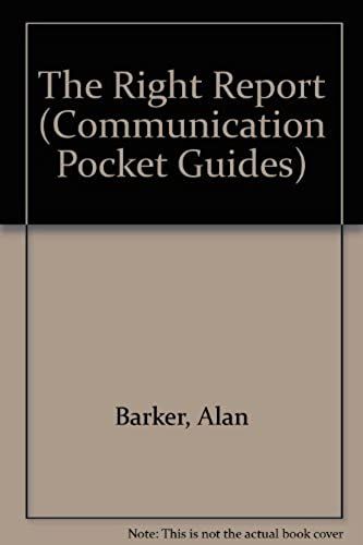 The Right Report (Communication Pocket Guides)