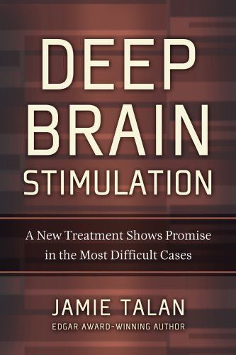 Deep Brain Stimulation: A New Treatment Shows Promise In The Most Difficult Cases