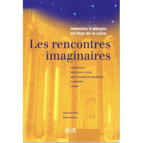 Les Rencontres Imaginaires - Fontevraud, Nieul-Sur-L'autise, Saint-Philbert-De-Grandlieu, Clairmont, La Roë
