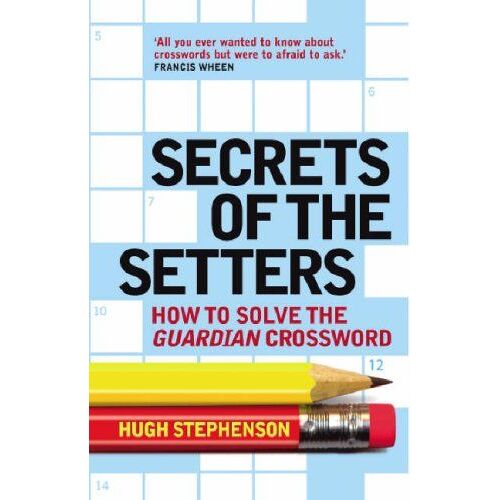 Secrets Of The Setters: How To Solve The "Guardian" Crossword