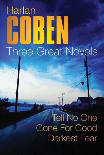 Three Great Novels 2: "Tell No One", "Gone For Good", "Darkest Fear"