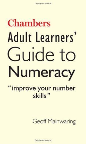 Chambers Adult Learners' Guide To Numeracy