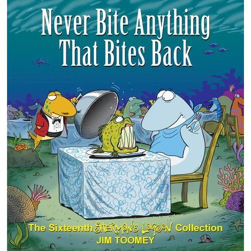 Never Bite Anything That Bites Back: The Sixteenth Shermans Lagoon Collection Volume 16
