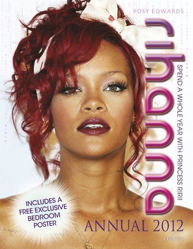 Rihanna Annual: Spend A Whole Year With Princess Riri! [With Poster]