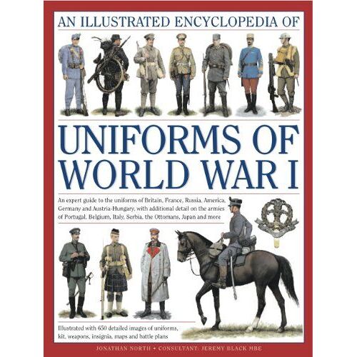 Illustrated Encyclopedia Of Uniforms Of World War I