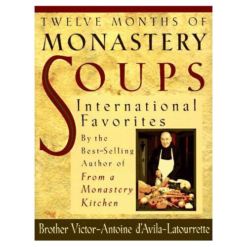 Twelve Months Of Monastery Soups