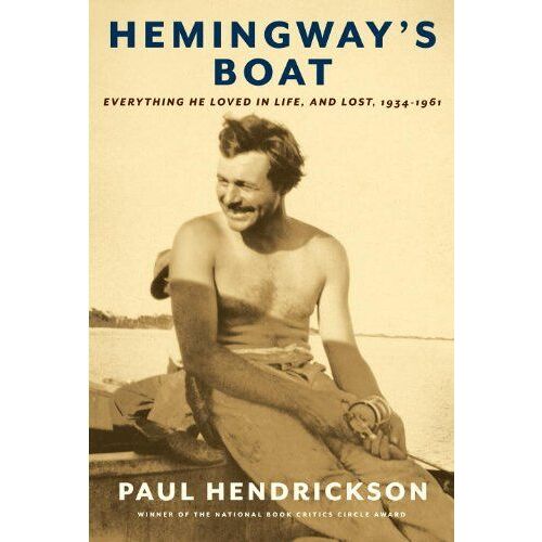 Hemingway's Boat: Everything He Loved In Life, And Lost, 1934-1961