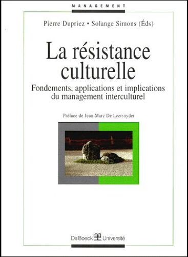 La Resistance Culturelle - Fondements, Applications Et Implications Du Management Interculturel