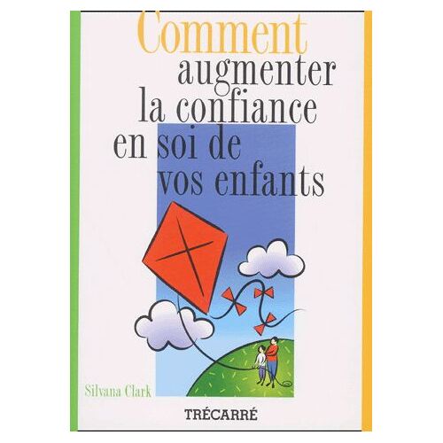 Comment Augmenter La Confiance En Soi De Vos Enfants