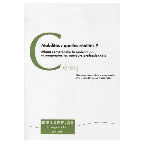 Mobilités : Quelles Réalités ? - Mieux Comprendre La Mobilité Pour Accompagner Les Parcours Professionnels
