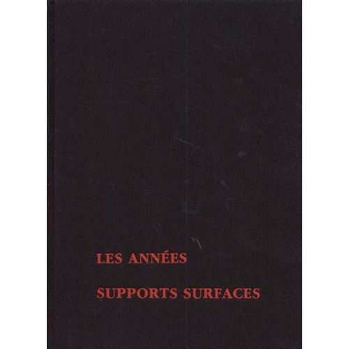 Les Annees Supports Surfaces - 1965-1990