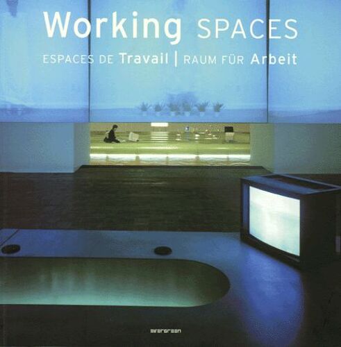 Working Spaces : Espaces De Travail : Raum Für Arbeit