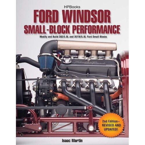 Ford Windsor Small-Block Performance Hp1558: Modify And Build 302/5.0l Nd 351w/5.8l Ford Small Blocks