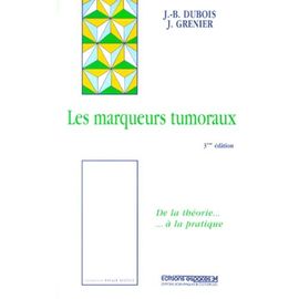 Les Marqueurs Tumoraux - 3eme Edition