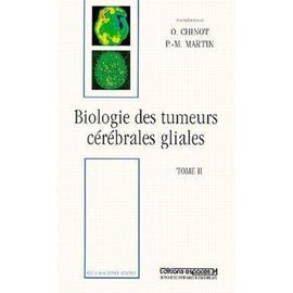 Biologie Des Tumeurs Cerebrales Gliales - Tome 2